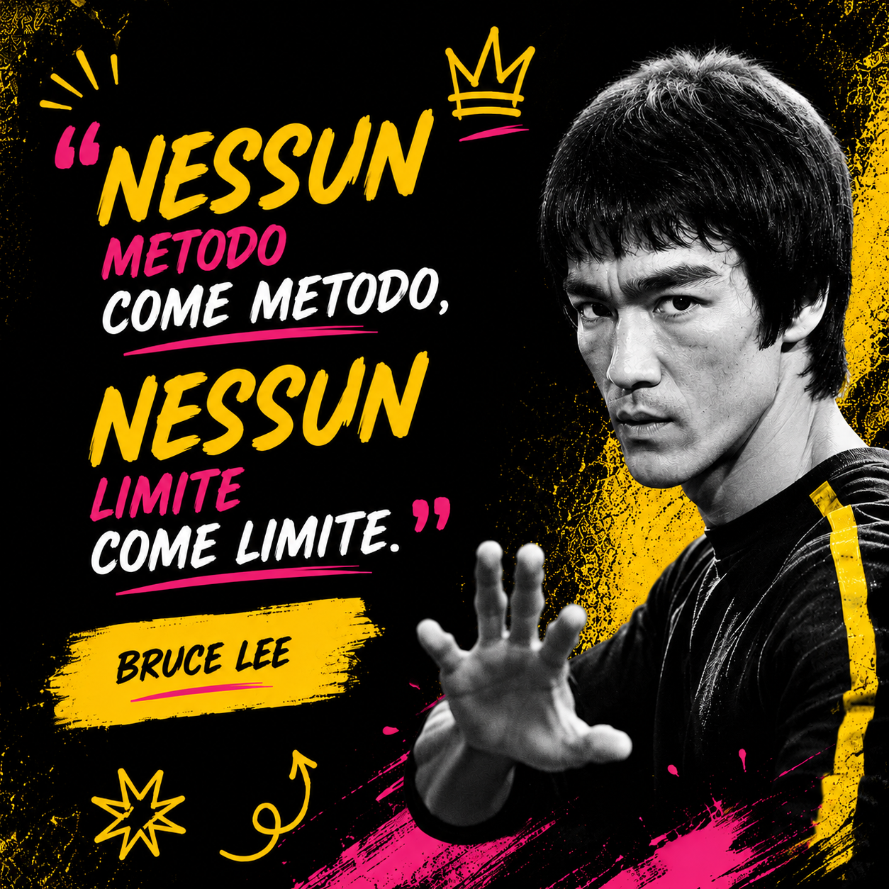 Nessun metodo come metodo, nessun limite come limite · Bruce Lee